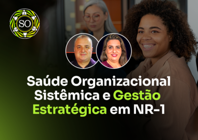 Saúde Organizacional Sitêmica e gestão Estratégica em NR-1