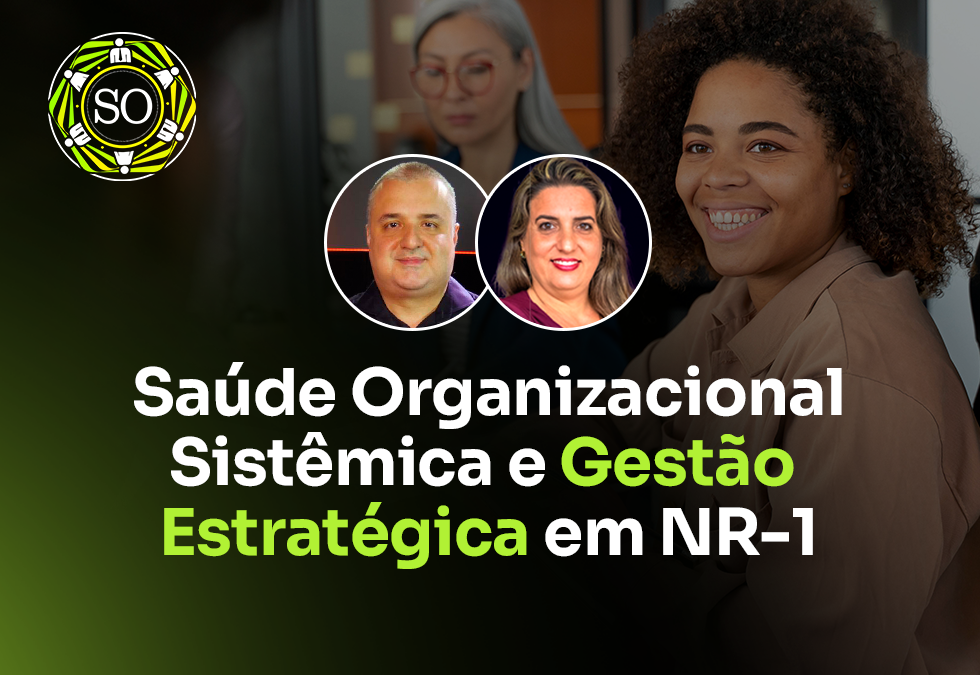 Saúde Organizacional Sitêmica e gestão Estratégica em NR-1