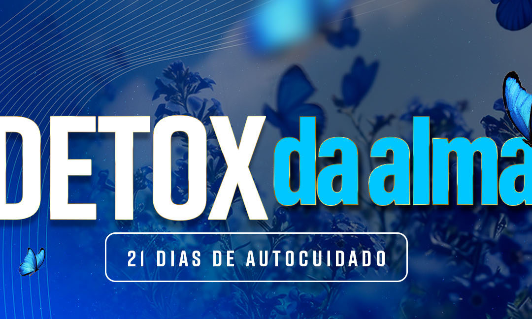Detox da Alma:  21 Dias de Autocuidado